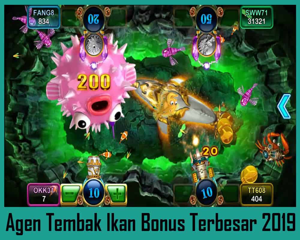 Agen Tembak Ikan Bonus Terbesar 2019